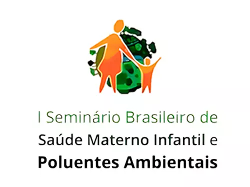 I Seminário Brasileiro de Saúde Materno Infantil e Poluentes Ambientais